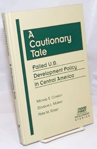 Beispielbild fr A Cautionary Tale: Failed U.S. Development Policy in Central America . zum Verkauf von Kloof Booksellers & Scientia Verlag