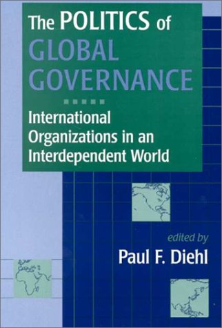 Beispielbild fr The Politics of Global Governance: International Organizations in an Interdependent World zum Verkauf von Wonder Book