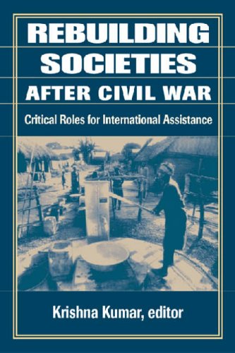 Imagen de archivo de Rebuilding Societies after Civil War : Critical Roles for International Assistance a la venta por Better World Books: West