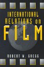 Imagen de archivo de International Relations on Film a la venta por Wonder Book