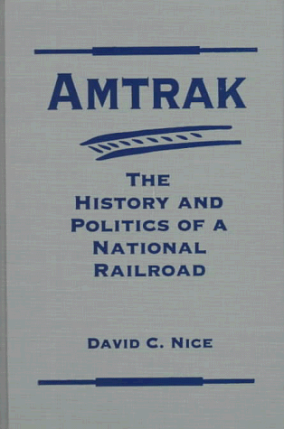9781555877347: Amtrak: The History and Politics of a National Railroad (Explorations in Public Policy)