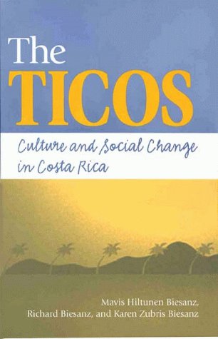 Stock image for The Ticos: Culture and Social Change in Costa Rica for sale by Goodwill Books