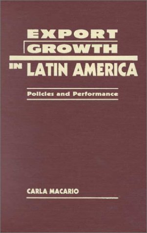 Export Growth in Latin America: Policies and Performance (9781555877590) by Macario, Carla; Bonelli, Regis; Kate, Adriaan Ten; Niels, Gunnar