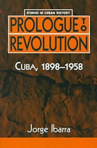 Beispielbild fr Prologue to Revolution: Cuba, 1898-1958 zum Verkauf von Anybook.com