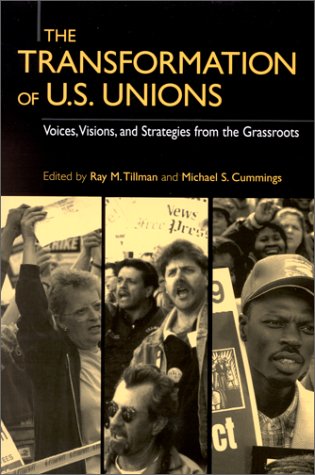 Stock image for The Transformation of U. S. Unions : Voices, Visions and Strategies from the Grassroots for sale by Better World Books
