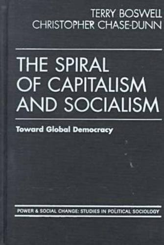 Imagen de archivo de The Spiral of Capitalism and Socialism : Toward Global Democracy a la venta por Better World Books