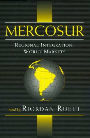 9781555878382: Mercosur: Regional Integration, World Markets