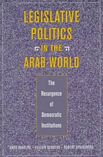 Beispielbild fr Legislative Politics in the Arab World: The Resurgence of Democratic Institutions zum Verkauf von Books From California