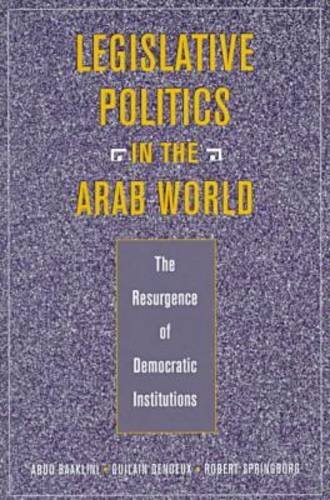 Stock image for Legislative Politics in the Arab World: The Resurgence of Democratic Institutions for sale by Books From California