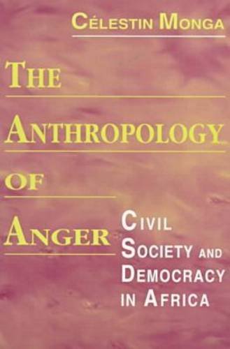 Beispielbild fr The Anthropology of Anger: Civil Society and Democracy in Africa zum Verkauf von Ergodebooks