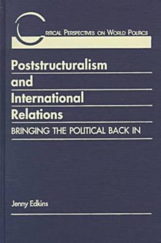 Stock image for Poststructuralism and International Relations Bringing the Political Back in Critical Perspectives on World Politics for sale by PBShop.store US