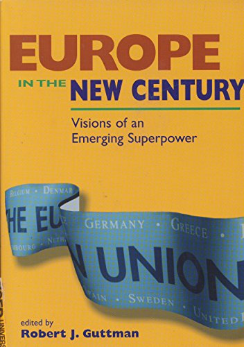 9781555878528: Europe in the New Century: Visions of an Emerging Superpower (A Europe magazine publication)