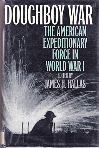 

Doughboy War: The American Expeditionary Force in World War I
