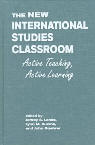 Stock image for The New International Studies Classroom: Active Teaching, Active Learning for sale by Ammareal