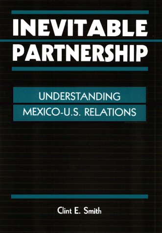 Beispielbild fr Inevitable Partnership: Understanding Mexico-U.S. Relations zum Verkauf von Half Price Books Inc.