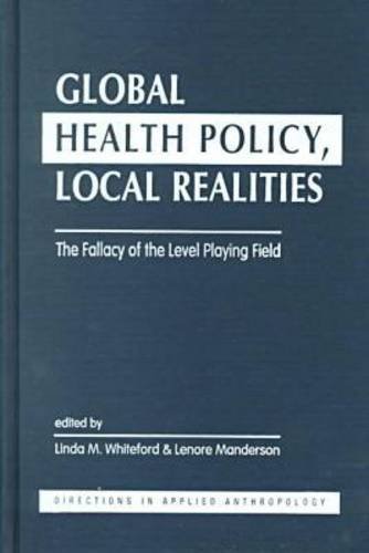 Stock image for Global Health Policy, Local Realities (Directions in Applied Anthropology: Adaptations & Innovations) for sale by Anybook.com