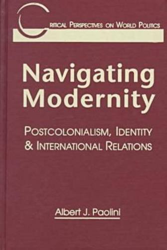 Beispielbild fr Navigating Modernity Postcolonialism, Identity, and International Relations zum Verkauf von Last Exit Books