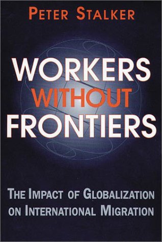 Workers Without Frontiers The Impacet of Globalization on International Migration