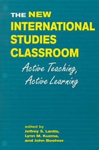 Stock image for The New International Studies Classroom: Active Teaching, Active Learning for sale by ThriftBooks-Atlanta