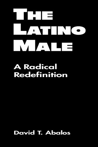 9781555879068: Latino Male: A Radical Redefinition (Latina/O Culture and Politics)