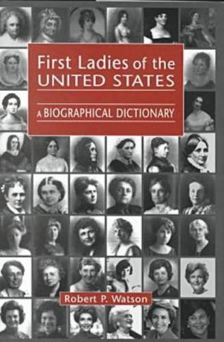 Beispielbild fr First Ladies of the United States : A Biographical Dictionary zum Verkauf von Better World Books