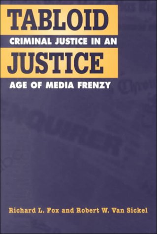 Stock image for Tabloid Justice: Criminal Justice in an Age of Media Frenzy for sale by ThriftBooks-Dallas
