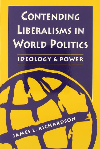 9781555879396: Contending Liberalisms in World Politics: Ideology and Power