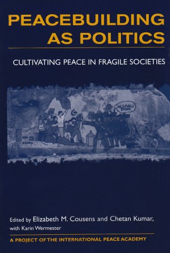 Beispielbild fr Peacebuilding as Politics: Cultivating Peace in Fragile Societies zum Verkauf von Anybook.com