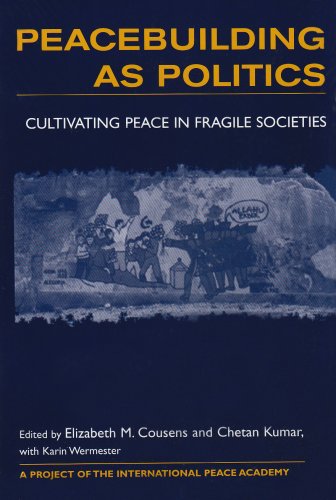 9781555879464: Peacebuilding as Politics: Cultivating Peace in Fragile Societies