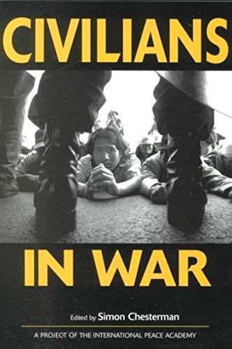 9781555879655: Civilians in War (International Peace Academy Occasional Paper)