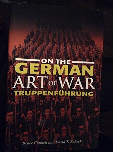 Stock image for On the German Art of War: Truppenfuhrung for sale by Mount Angel Abbey Library