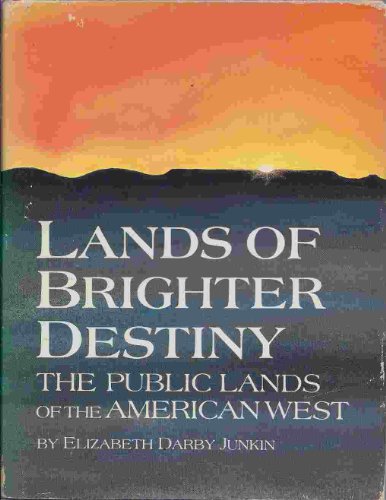 9781555910006: Lands of Brighter Destiny: The Public Lands of the American West