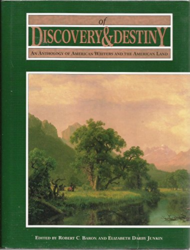 9781555910044: Of Discovery & Destiny: An Anthology of American Writers and the American Land