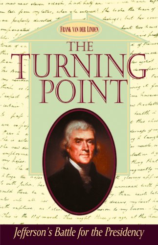 Imagen de archivo de The Turning Point: Jefferson's Battle for the Presidency a la venta por Wonder Book