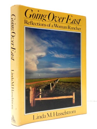 Stock image for Going Over East: Reflections of a Woman Rancher for sale by SecondSale