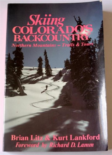 Imagen de archivo de Skiing Colorado's Backcountry: Northern Mountains, Trails and Tours a la venta por ThriftBooks-Atlanta