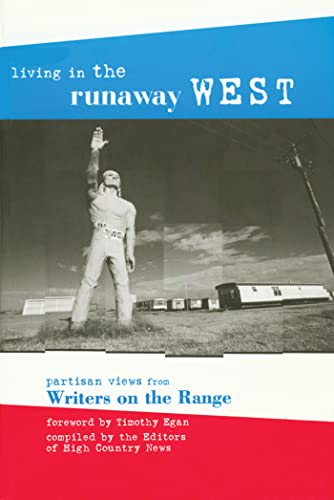 9781555910488: Living in the Runaway West: Partisan Views from Writers on the Range