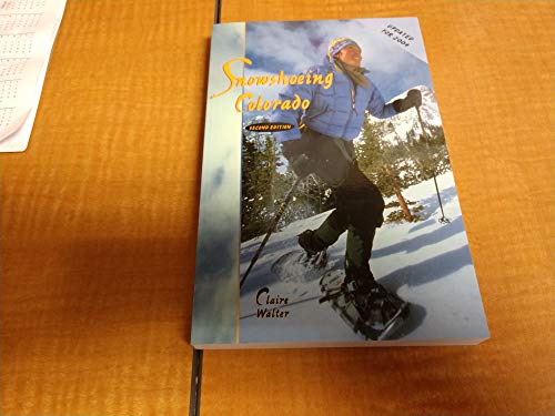 9781555910532: Snowshoeing Colorado, 2nd Ed.