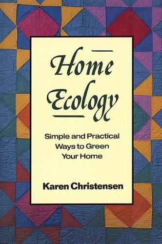 Imagen de archivo de Home Ecology: Simple and Practical Ways to Green Your Home a la venta por ThriftBooks-Dallas