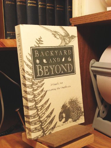 Beispielbild fr Backyard and Beyond: A Guide for Discovering the Outdoors zum Verkauf von SecondSale