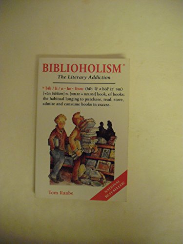 Beispielbild fr Biblioholism : The Literary Addiction zum Verkauf von Better World Books: West