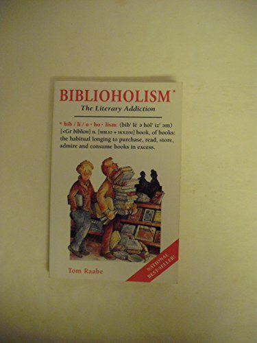 Stock image for Biblioholism: The Literary Addiction for sale by Granada Bookstore,            IOBA