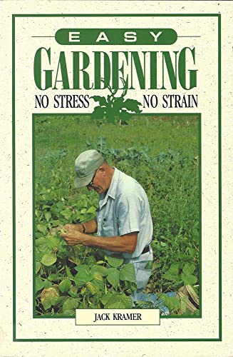 Easy Gardening: No Stress-No Strain.