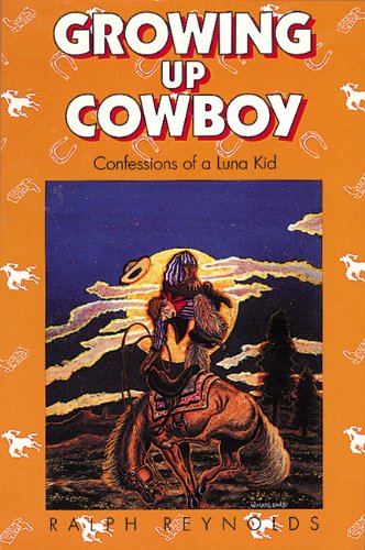 Beispielbild fr Growing Up Cowboy: Confessions of a Luna Kid zum Verkauf von HPB-Emerald