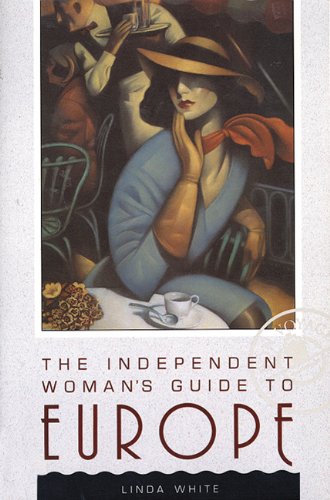 9781555910877: The Independent Woman's Guide to Europe