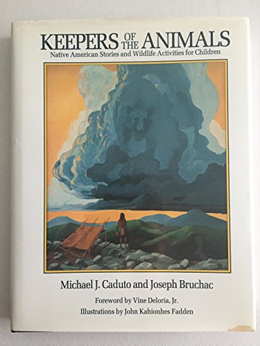 Imagen de archivo de KEEPERS OF THE ANIMALS Native American Stories and Wildlife Activities for Children a la venta por Circle City Books