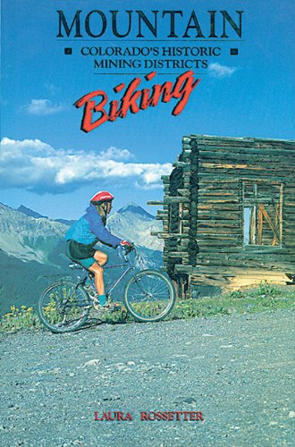 Stock image for Mountain Biking Colorado's Historic Mining Districts for sale by Better World Books: West