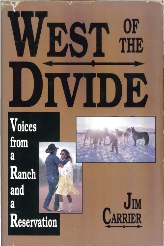 Stock image for West of the Divide : Voices from a Ranch and Reservation for sale by Better World Books