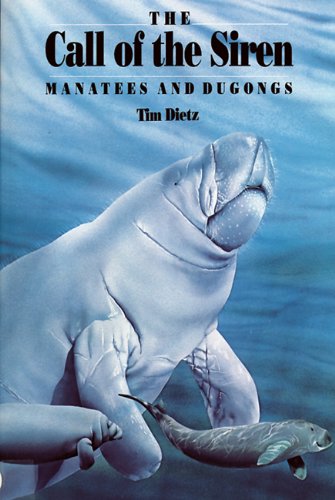 Stock image for The Call of the Siren : Manatees and Dugongs for sale by Better World Books