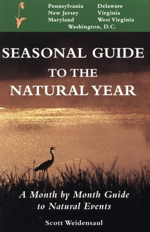 9781555911058: Seasonal Guide to the Natural Year: A Month by Month Guide to Natural Events : Mid-Atlantic